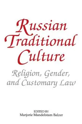 Rosyjska kultura tradycyjna: Religia, płeć i prawo zwyczajowe - Russian Traditional Culture: Religion, Gender and Customary Law