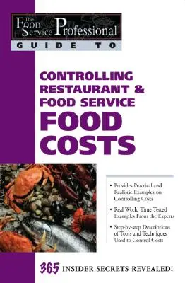 Controlling Restaurant & Food Service Food Costs: 365 sekretów ujawnionych - Controlling Restaurant & Food Service Food Costs: 365 Secrets Revealed