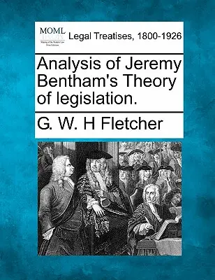 Analiza teorii prawodawstwa Jeremy'ego Benthama. - Analysis of Jeremy Bentham's Theory of legislation.