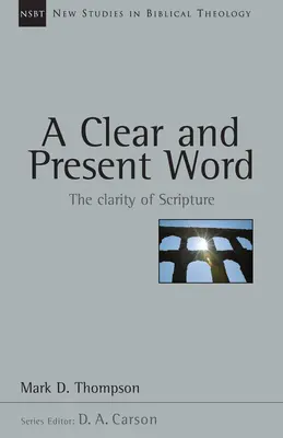 Jasne i obecne słowo: Jasność Pisma Świętego Tom 21 - A Clear and Present Word: The Clarity of Scripture Volume 21