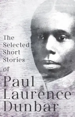 Wybrane opowiadania Paula Laurence'a Dunbara: Z ilustracjami E. W. Kemble'a - The Selected Short Stories of Paul Laurence Dunbar: With Illustrations by E. W. Kemble