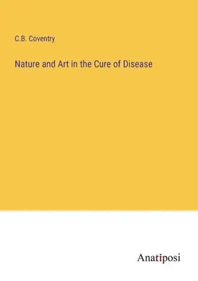 Natura i sztuka w leczeniu chorób - Nature and Art in the Cure of Disease