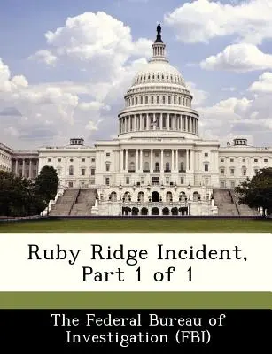 Incydent w Ruby Ridge, Część 1 z 1 - Ruby Ridge Incident, Part 1 of 1