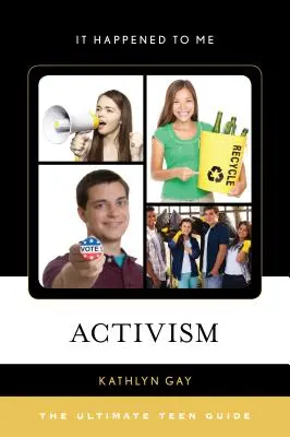 Aktywizm: Najlepszy przewodnik dla nastolatków - Activism: The Ultimate Teen Guide