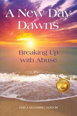 Nadchodzi nowy dzień: Zerwanie z przemocą - A New Day Dawns: Breaking Up with Abuse