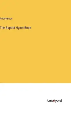 The Baptist Hymn Book