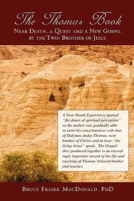 The Thomas Book: Near Death, a Quest and a New Gospel autorstwa brata bliźniaka Jezusa - The Thomas Book Near Death, a Quest and a New Gospel by the Twin Brother of Jesus