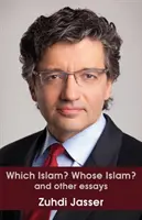 Jaki islam? Czyj islam? i inne eseje - Which Islam? Whose Islam? and other essays