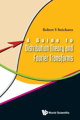 Przewodnik po teorii dystrybucji i transformatach Fouriera - A Guide to Distribution Theory and Fourier Transforms