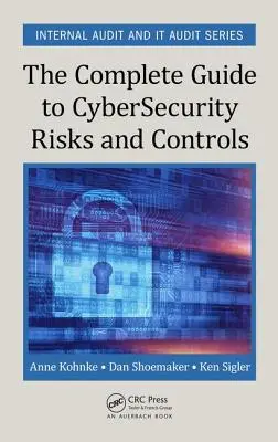 Kompletny przewodnik po zagrożeniach i kontrolach cyberbezpieczeństwa - The Complete Guide to Cybersecurity Risks and Controls