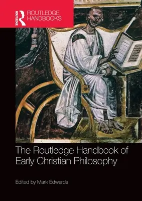 Podręcznik filozofii wczesnochrześcijańskiej Routledge - The Routledge Handbook of Early Christian Philosophy