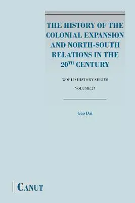 Historia ekspansji kolonialnej i stosunków Północ-Południe w XX wieku - The History of the Colonial Expansion and North-South Relations in the 20th Century