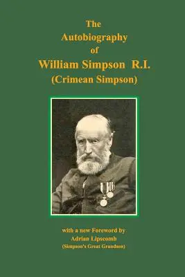 Autobiografia Williama Simpsona RI: (Krymski Simpson) - Autobiography of William Simpson RI: (Crimean Simpson)