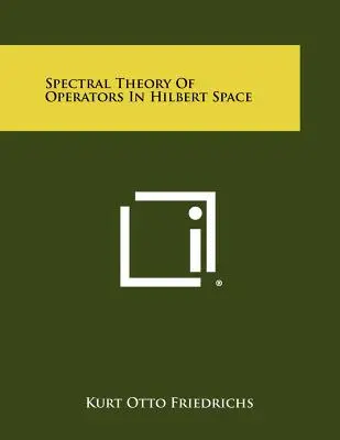 Teoria spektralna operatorów w przestrzeni Hilberta - Spectral Theory Of Operators In Hilbert Space