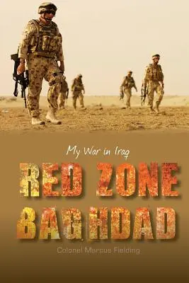 Czerwona strefa Bagdadu: Moja wojna w Iraku - Red Zone Baghdad: My War in Iraq