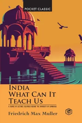 Indie: Czego mogą nas nauczyć? (Pocket Classics) - India: What Can it Teach Us? (Pocket Classics)