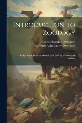 Wprowadzenie do zoologii: Przewodnik do nauki o zwierzętach; do użytku szkół średnich - Introduction to Zoology: A Guide to the Study of Animals; for the Use of Secondary Schools