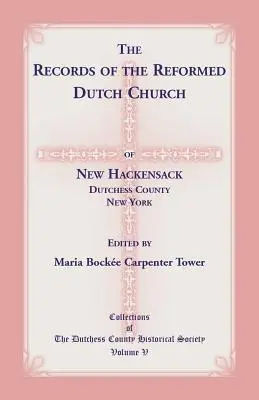Akta holenderskiego kościoła reformowanego w New Hackensack, hrabstwo Dutchess, Nowy Jork - The Records of the Reformed Dutch Church of New Hackensack, Dutchess County, New York