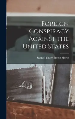 Zagraniczny spisek przeciwko Stanom Zjednoczonym - Foreign Conspiracy Against the United States