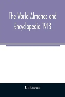 Almanach świata i encyklopedia 1913 - The World Almanac and Encyclopedia 1913