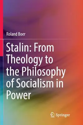 Stalin: Od teologii do filozofii socjalizmu u władzy - Stalin: From Theology to the Philosophy of Socialism in Power