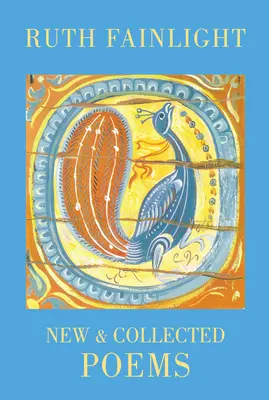 Ruth Fainlight: Nowe i zebrane wiersze - Ruth Fainlight: New & Collected Poems