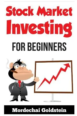 Inwestowanie na giełdzie: Dla początkujących - Stock Market Investing: For Beginners