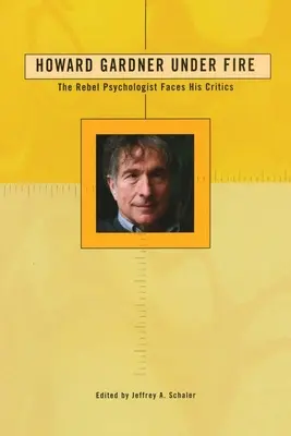 Howard Gardner pod ostrzałem: zbuntowany psycholog stawia czoła krytykom - Howard Gardner Under Fire: The Rebel Psychologist Faces His Critics