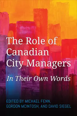 Rola kanadyjskich menedżerów miejskich: Ich własnymi słowami - The Role of Canadian City Managers: In Their Own Words