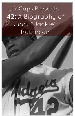 42: Biografia Jacka Jackie Robinsona - 42: A Biography of Jack Jackie Robinson