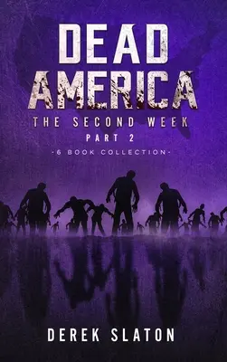 Martwa Ameryka - Drugi tydzień, część druga - kolekcja 6 książek - Dead America - The Second Week Part Two - 6 Book Collection