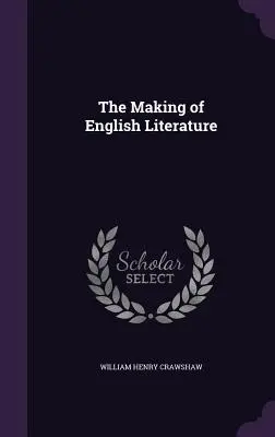 Tworzenie literatury angielskiej - The Making of English Literature