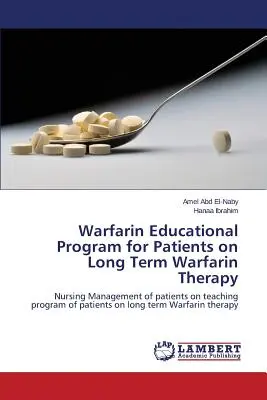 Program edukacyjny dla pacjentów stosujących długotrwałą terapię warfaryną - Warfarin Educational Program for Patients on Long Term Warfarin Therapy