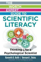 The Worth Expert Guide to Scientific Literacy: Myślenie jak psycholog - The Worth Expert Guide to Scientific Literacy: Thinking Like a Psychological Scientist