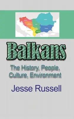 Bałkany: Historia, ludzie, kultura, środowisko - Balkans: The History, People, Culture, Environment