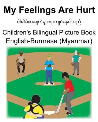 English-Burmese (Myanmar) My Feelings Are Hurt Dwujęzyczna książka obrazkowa dla dzieci - English-Burmese (Myanmar) My Feelings Are Hurt Children's Bilingual Picture Book