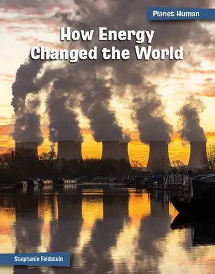 Jak energia zmieniła świat - How Energy Changed the World