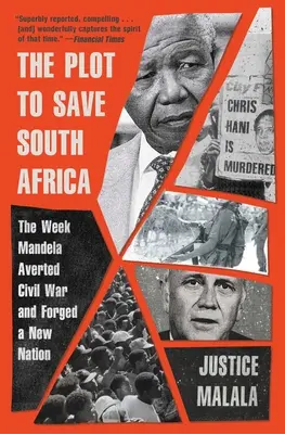 The Plot to Save South Africa: Tydzień, w którym Mandela zapobiegł wojnie domowej i stworzył nowy naród - The Plot to Save South Africa: The Week Mandela Averted Civil War and Forged a New Nation