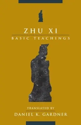 Zhu XI: Nauki podstawowe - Zhu XI: Basic Teachings