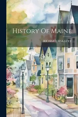 Historia Maine - History Of Maine