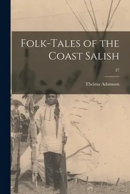 Opowieści ludowe z wybrzeża Salish; 27 - Folk-tales of the Coast Salish; 27