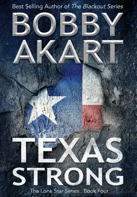 Texas Strong: Postapokaliptyczny EMP Survival Fiction - Texas Strong: Post Apocalyptic EMP Survival Fiction