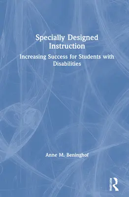 Specjalnie zaprojektowane instrukcje: Zwiększanie sukcesu uczniów niepełnosprawnych - Specially Designed Instruction: Increasing Success for Students with Disabilities