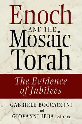 Enoch i Tora Mojżeszowa: Dowody Jubileuszy - Enoch and the Mosaic Torah: The Evidence of Jubilees