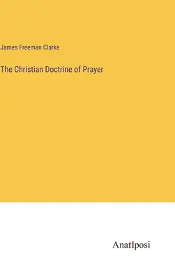 Chrześcijańska doktryna modlitwy - The Christian Doctrine of Prayer