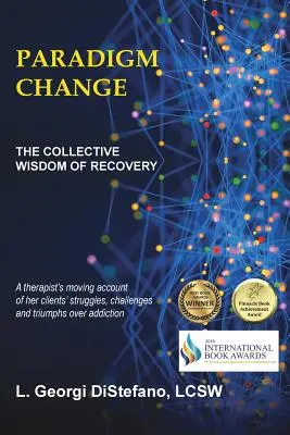 Zmiana paradygmatu: zbiorowa mądrość powrotu do zdrowia - Paradigm Change the Collective Wisdom of Recovery