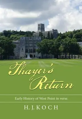 Powrót Thayera: Wczesna historia West Point w wierszu. - Thayer's Return: Early History of West Point in Verse.