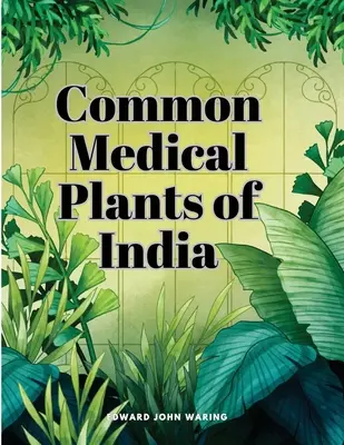 Powszechne rośliny lecznicze w Indiach - Common Medical Plants of India