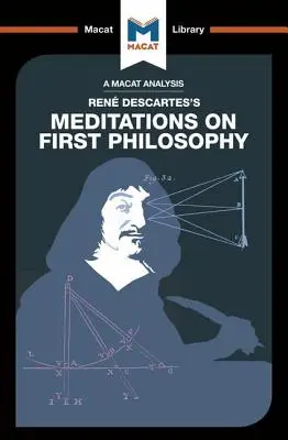 Analiza Medytacji o pierwszej filozofii Rene Descartesa - An Analysis of Rene Descartes's Meditations on First Philosophy