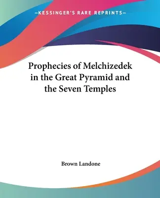 Proroctwa Melchizedeka w Wielkiej Piramidzie i Siedmiu Świątyniach - Prophecies of Melchizedek in the Great Pyramid and the Seven Temples